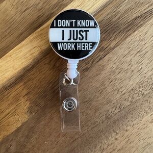 I Don’t Know I Just Work Here Retractible Badge Clip ID Holder